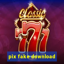 pix fake download